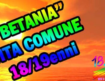 Betania – Vita Comune 18/19